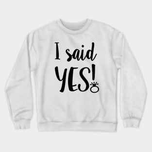 I said YES Crewneck Sweatshirt